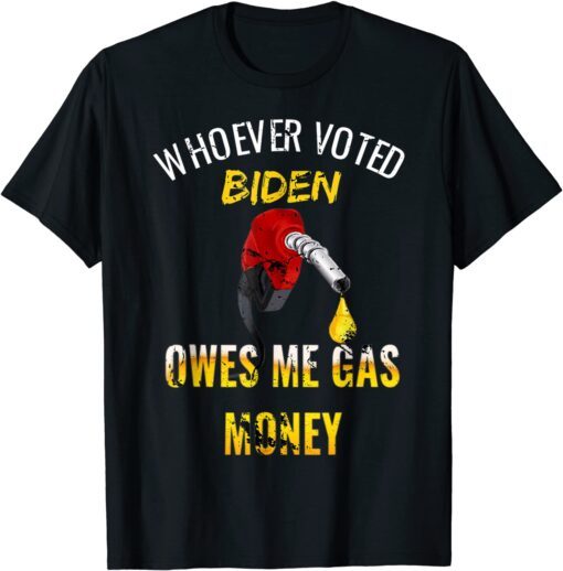 Whoever Voted Biden Owes Me Gas Money! Empty Gauge Vintage Tee Shirt