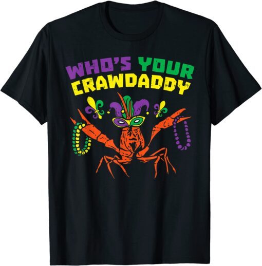 Whos Your Crawdaddy Crawfish Jester Beads Mardi Gras Tee Shirt