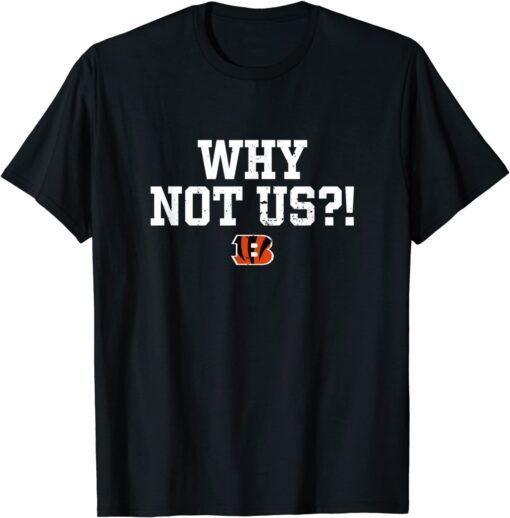 Why Not Us Bengal I'm A Bengal Tee Shirt