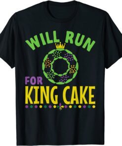 Will Run for King Cake - NOLA Mardi Gras Parade Running Tee Shirt