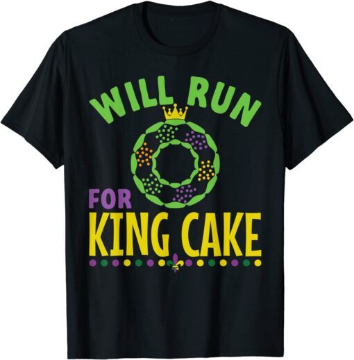 Will Run for King Cake - NOLA Mardi Gras Parade Running Tee Shirt