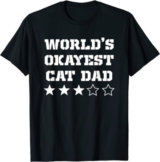 Worlds Okayest Cat Dad T-Shirt