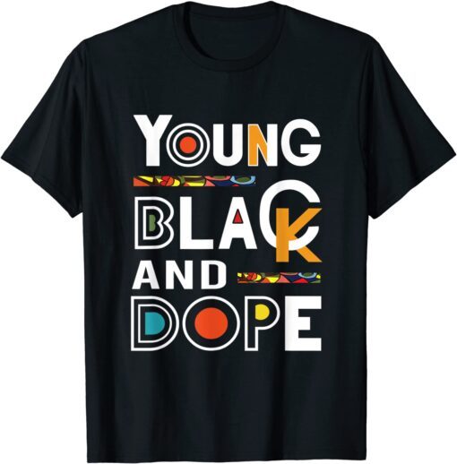 Young Black and Dope Black History Month Tee Shirt