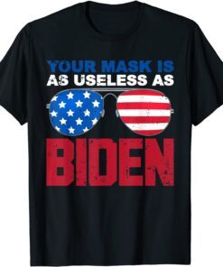 Your Mask Is As Useless As Biden USA Flag Anti President Tee Shirt