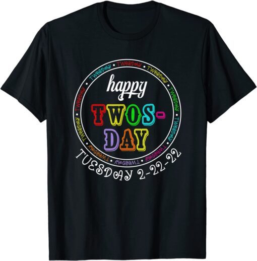 Happy Twosday 2-22-22 February 22nd Tuesday 2022 Tee Shirt