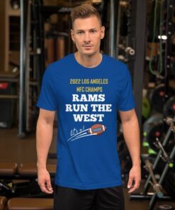 2022 Los Angeles NFC Champions Rams Run The West Shirt