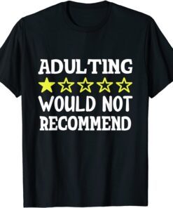 Adulting 1 Star Would Not Recommend Tee T-Shirt