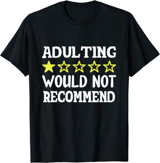 Adulting 1 Star Would Not Recommend Tee T-Shirt