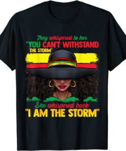 African Black History I Am The Storm Strong Tee Shirt