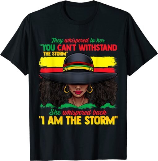 African Black History I Am The Storm Strong Tee Shirt