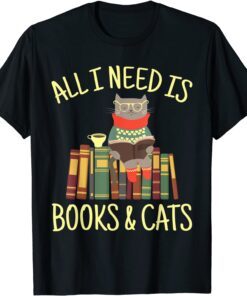 All I Need Is Books And Cats Reading Lover Cat Book Reader T-Shirt