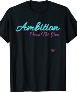 Ambition - Chosen not given Tee Shirt