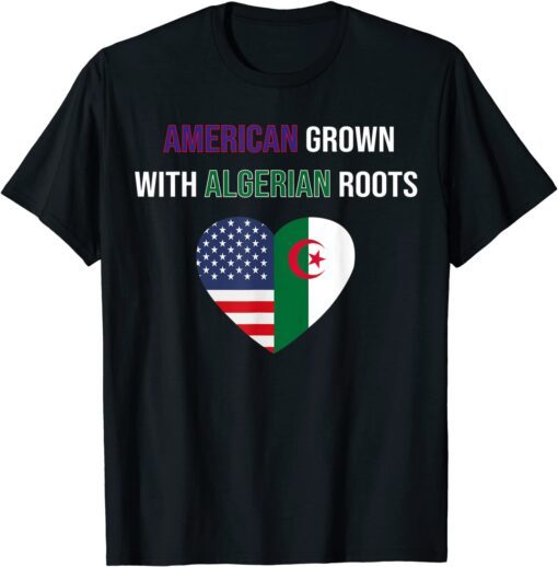 American Grown With Algerian Roots Tee Shirt