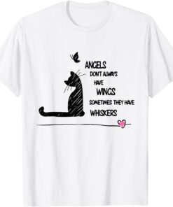 Angel Don't Always Have Wings Sometimes They Have Whiskers Tee Shirt