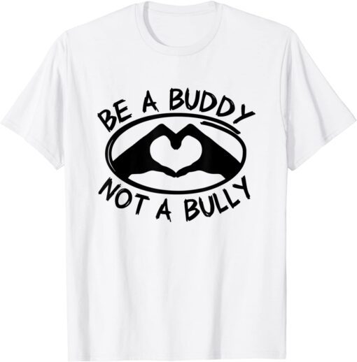 Be A Buddy Not A Bully - Anti Bullying Day - Pink Day Tee Shirt