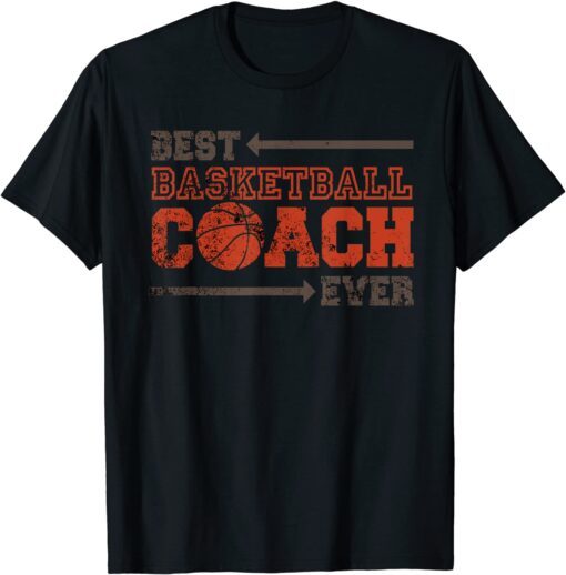 Best Coach Ever Design Perfect to Wear Coaching Basketball Tee Shirt