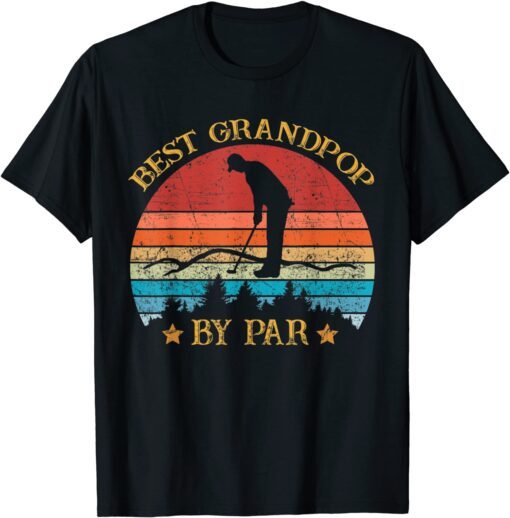 Best Grandpop By Par Father's Day Golf Golfing T-Shirt