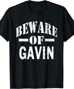 Beware of Gavin Family Reunion Last Name TeaBeware of Gavin Family Reunion Last Name Team Custom Tee Shirtm Custom Tee Shirt