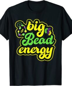 Big Bead Energy Carnival Vintage Mardi Tee Shirt