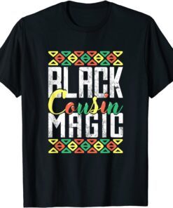 Black Cousin Magic African American Black History Month Tee T-Shirt