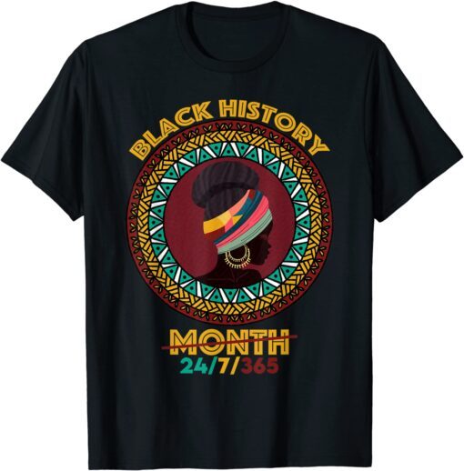 Black History Month 2022 Black History 24/7/365 Melanin Tee Shirt