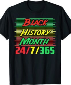 Black History Month 24/7/365 Tee Shirt