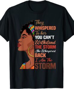 Black History Month African American Woman I Am The Storm Tee Shirt