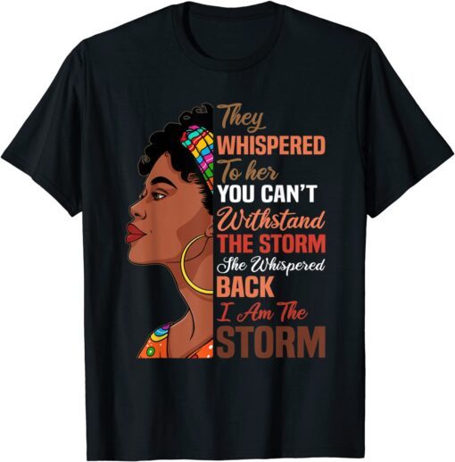 Black History Month African American Woman I Am The Storm Tee Shirt