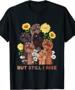 Black History Month But Still I Rise African Afro Pride Tee Shirt