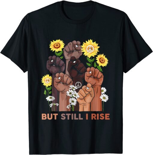 Black History Month But Still I Rise African Afro Pride Tee Shirt