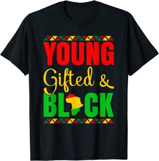 Black History Month - Young Gifted And Black Tee Shirt