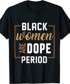 Black History Month pajama Black Women Are Dope Pride Black Tee Shirt