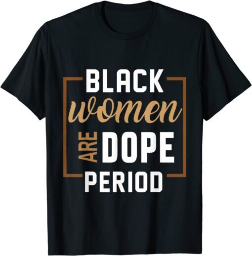 Black History Month pajama Black Women Are Dope Pride Black Tee Shirt