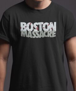 Boston Massacre Tee Shirt