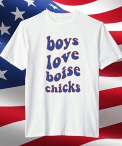 Boys Love Chicks Tee Shirt