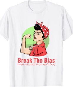 Break The Bias International Women's Day 2022 Tee Shirt