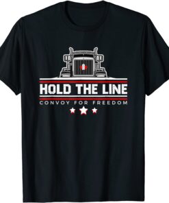 Canadian Flag Hold The Line Freedom Convoy 2022 Truck Driver Tee Shirt