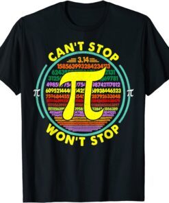 Can't Stop Pi Won't Stop Math Pi Day Maths Club Tee Shirt