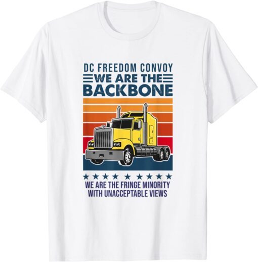 DC Freedom Convoy We Are The Backbone Truckers and Truck Tee Shirt