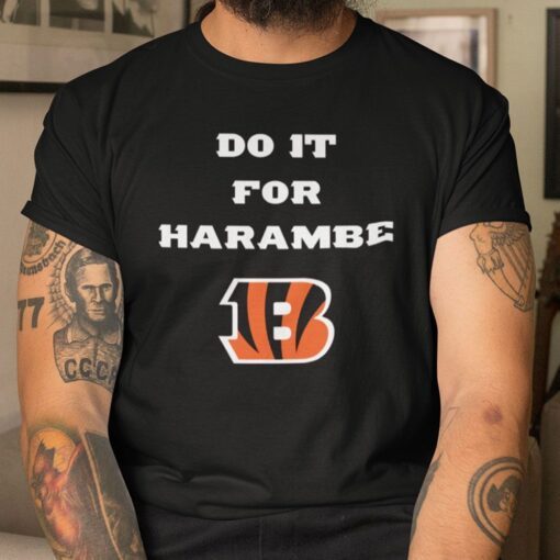 Do It For Harambe Bengals Want To Wins For Harambe Tee Shirt