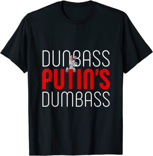 Dunbass Putin Dumbass Ignorant Dictator Like Trump Tee Shirt