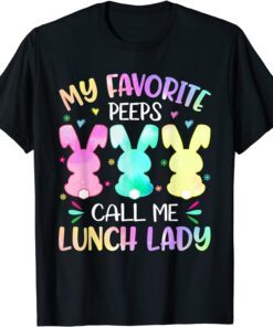 Easter Bunnies My Favorite Pëëp Call Me Lunch Lady Pëëp Tee Shirt