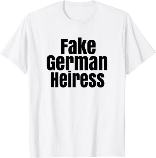 Fake German Heiress Tee Shirt