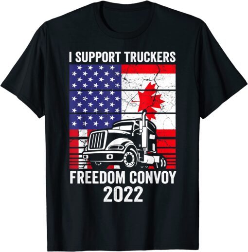 Freedom Convoy 2022, I Support Truckers, USA And Canada Flag Tee Shirt