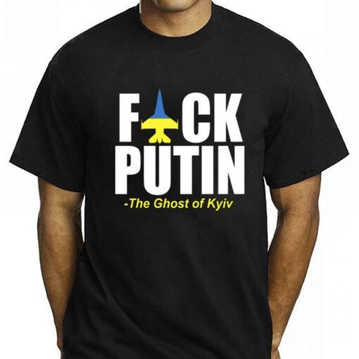 Fuck Putin The Ghost Of Kyiv Stand With Ukraine Tee Shirt