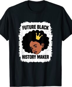 Future Black History Maker Juneteenth HBCU Afro Girls Tee Shirt