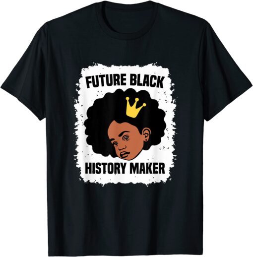 Future Black History Maker Juneteenth HBCU Afro Girls Tee Shirt