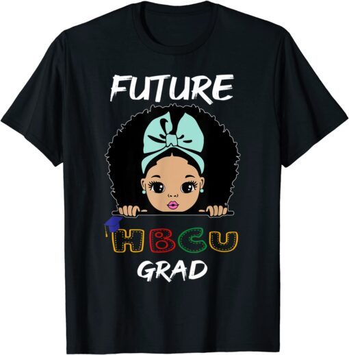 Future HBCU Grad Girl Graduation Historically Black College Tee Shirt