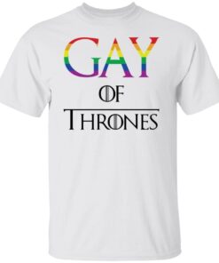 Gay of thrones Tee shirt
