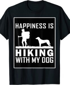 Happiness Is A Day Spent Hiking With My Dog Tee Shirt